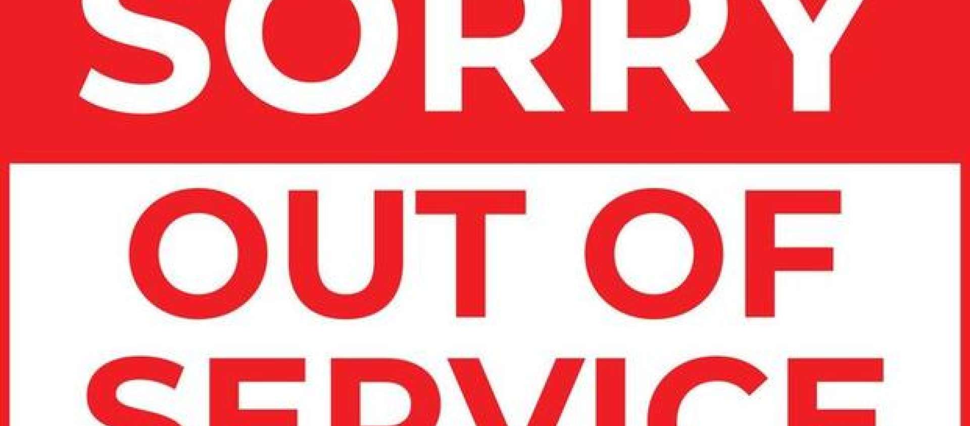 Sorry Out of Service Sign